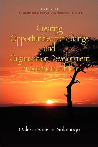 Cover for Dalitso Samson Sulamoyo · Creating Opportunities for Change and Organization Development in Southern Africa (Contemporary Trends in Organization Development and Change) (Paperback Book) (2012)