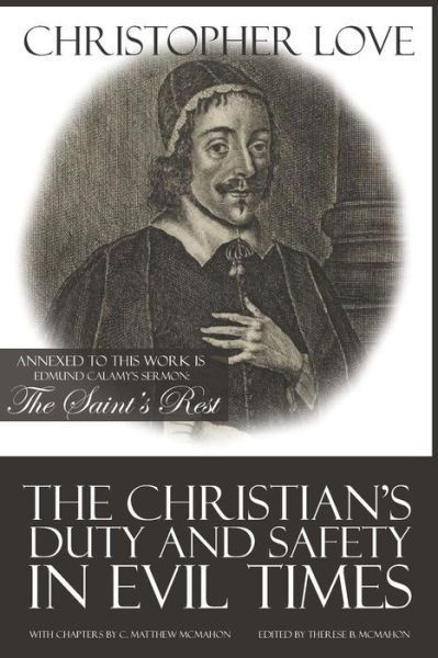 The Christian's Duty and Safety in Evil Times - C Matthew McMahon - Książki - Puritan Publications - 9781626633315 - 28 marca 2019