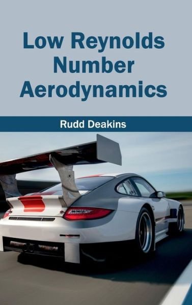 Cover for Rudd Deakins · Low Reynolds Number Aerodynamics (Hardcover Book) (2015)
