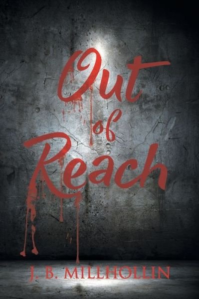 Cover for J B Millhollin · Out Of Reach (Paperback Book) (2016)