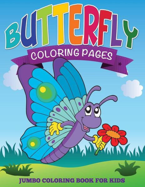 Cover for Speedy Publishing Llc · Butterfly Coloring Pages: Jumbo Coloring Book for Kids (Taschenbuch) (2014)