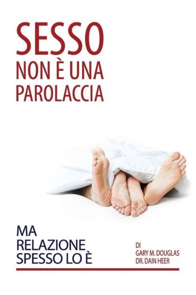 Cover for Gary M Douglas · Sesso Non E Una Parolaccia Ma Relazione Spesso Lo E (Italian) (Paperback Book) (2020)