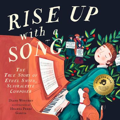 Cover for Diane Worthey · Rise Up with a Song: The True Story of Ethel Smyth, Suffragette Composer (Hardcover Book) (2022)