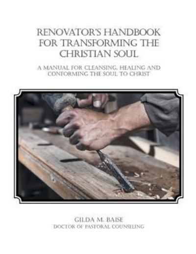 Cover for Gilda M Baise · Renovator's Handbook for Transforming the Christian Soul (Paperback Bog) (2018)