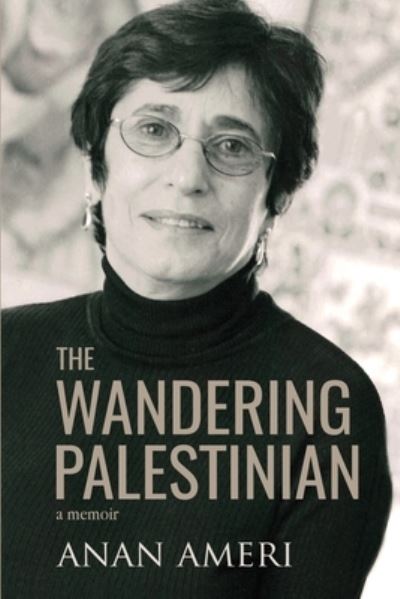 Cover for Anan Ameri · Wandering Palestinian (Book) (2020)