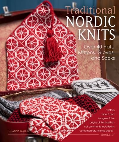 Cover for Johanna Wallin · Traditional Nordic Knits: Over 40 Hats, Mittens, Gloves, and Socks (Hardcover Book) (2022)