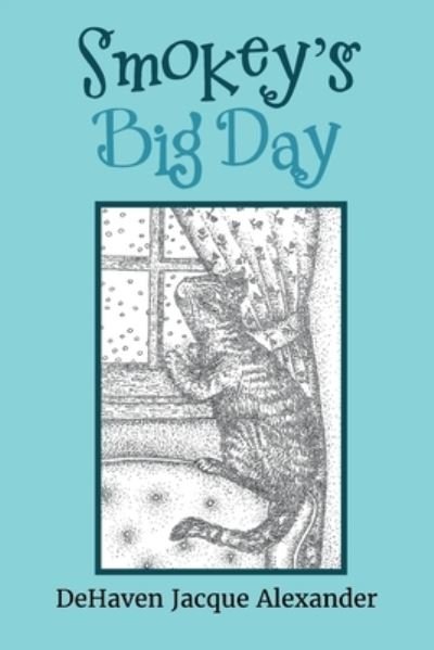 Cover for Dehaven Jacque Alexander · Smokey's Big Day (Paperback Book) (2021)