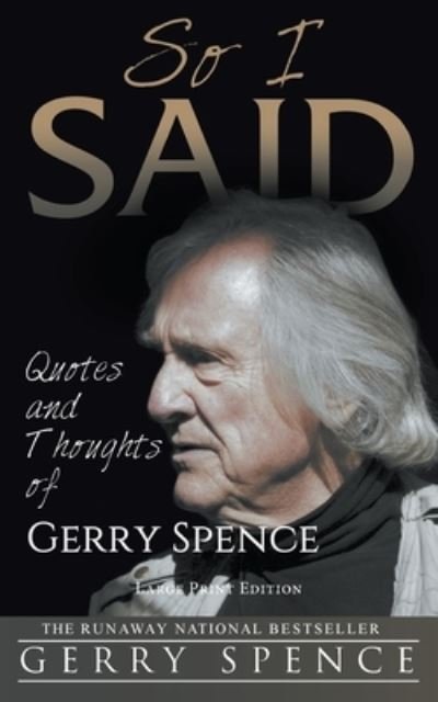 Cover for Gerry Spence · So I Said (LARGE PRINT) (Paperback Book) (2021)