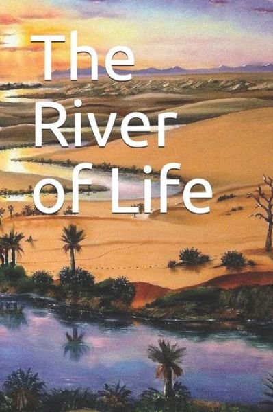 The River of Life - Hope - Livros - Independently Published - 9781651114315 - 26 de dezembro de 2019