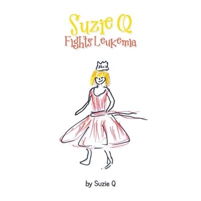 Cover for Suzie Q · Suzie Q Fights Leukemia (Paperback Book) (2021)