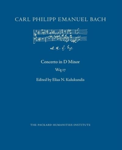 Concerto in D Minor, Wq 17 - Carl Philipp Emanuel Bach - Kirjat - Independently Published - 9781676386315 - maanantai 16. joulukuuta 2019