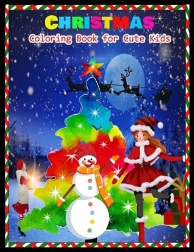 CHRISTMAS Coloring Book for Cute Kids - Lubilux Press - Bøger - Independently Published - 9781678308315 - 20. december 2019