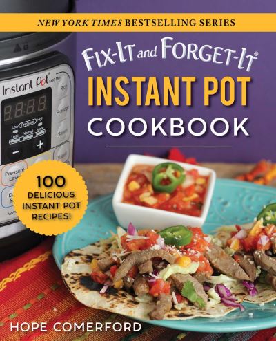 Fix-It and Forget-It Instant Pot Cookbook - Hope Comerford - Książki - Skyhorse Publishing - 9781680994315 - 4 września 2018