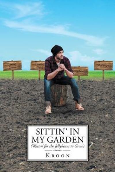 Cover for Kroon · Sittin' in My Garden (Waitin' for the Jellybeans to Grow) (Paperback Bog) (2016)