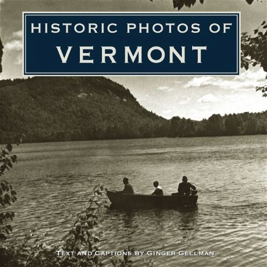 Cover for Ginger Gellman · Historic Photos of Vermont - Historic Photos (Innbunden bok) (2009)