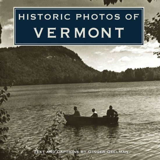 Cover for Ginger Gellman · Historic Photos of Vermont - Historic Photos (Gebundenes Buch) (2009)