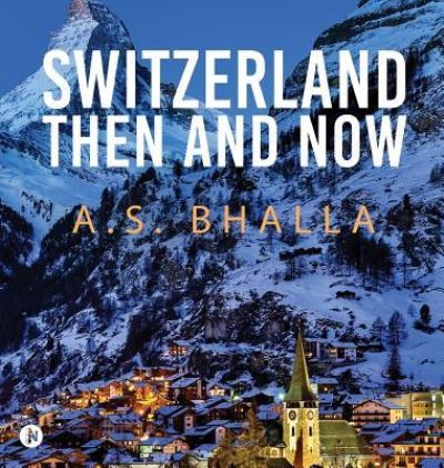 Cover for A S Bhalla · Switzerland Then and Now (Hardcover Book) (2019)