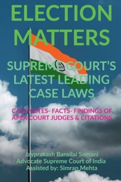 Cover for Jayprakash Bansilal Somani · 'Election Matters' Supreme Court's Latest Leading Case Laws (Paperback Book) (2021)