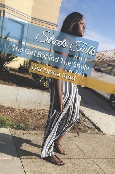 Cover for Dia'Nisha Kidd · Streets Talk : The Girl Behind The Smile (Pocketbok) (2019)