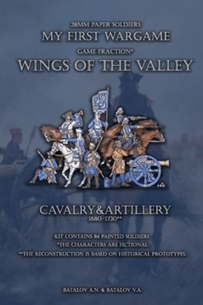 Wings of the Valley. Cavalry & Artillery 1680-1730 - Batalov Vyacheslav Alexandrovich - Livros - Independently Published - 9781696157315 - 28 de setembro de 2019