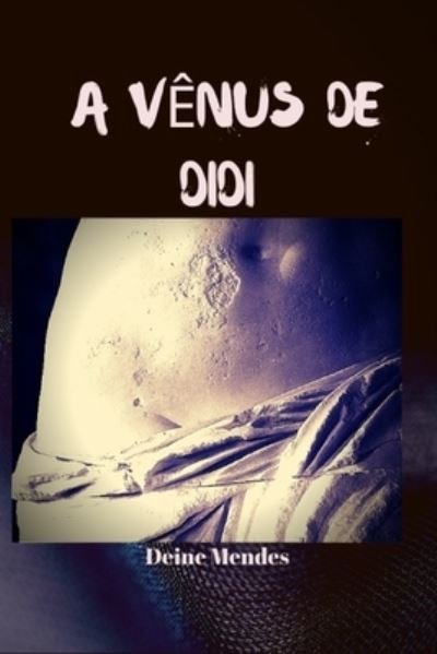 Cover for Deine Mendes · A Venus de Didi (Pocketbok) (2019)