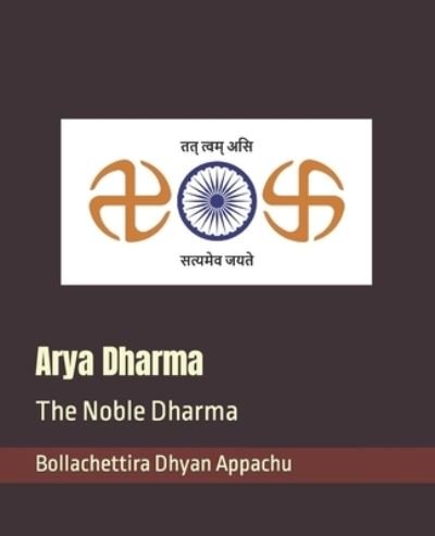 Cover for Dhyan Appachu Bollachettira · Arya Dharma: The Noble Dharma (Paperback Book) (2019)