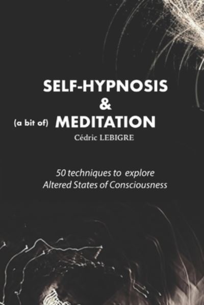 Cover for Cedric Lebigre · Self-Hypnosis and Meditation (Paperback Book) (2019)