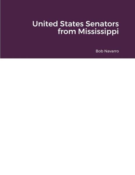 Cover for Bob Navarro · United States Senators from Mississippi (Bog) (2021)