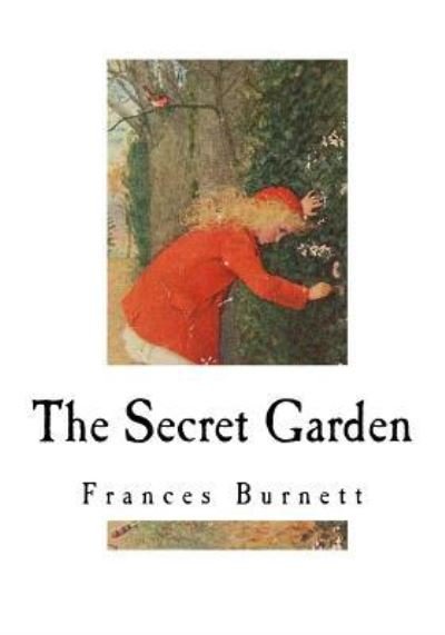 The Secret Garden - Frances Hodgson Burnett - Bøker - Createspace Independent Publishing Platf - 9781718802315 - 7. mai 2018