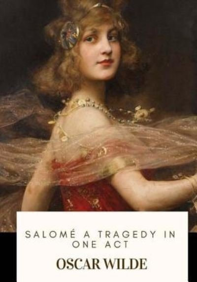 Cover for Oscar Wilde · Salome A Tragedy in One Act (Pocketbok) (2018)