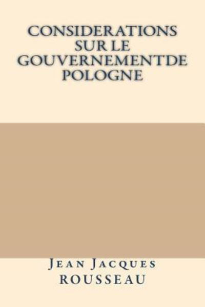 Cover for Jean Jacques Rousseau · Considerations sur le gouvernementde Pologne (Pocketbok) (2018)