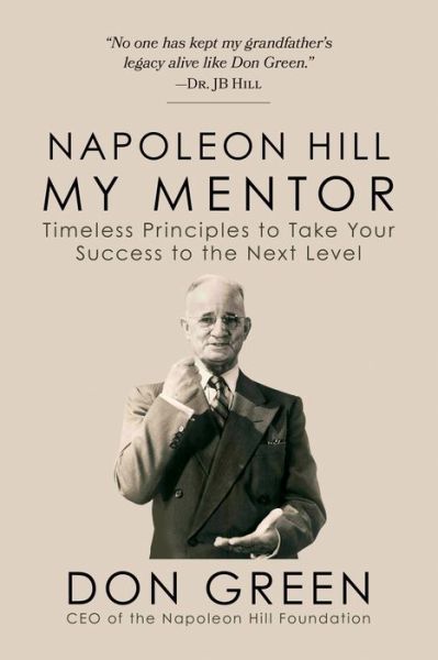 Cover for Don Green · Napoleon Hill My Mentor: Timeless Principles to Take Your Success to The Next Level (Paperback Book) (2023)