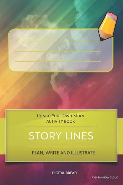 Cover for Digital Bread · Story Lines - Create Your Own Story Activity Book, Plan Write and Illustrate (Paperback Book) (2018)