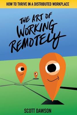 Cover for Scott Dawson · The Art of Working Remotely (Hardcover Book) (2019)