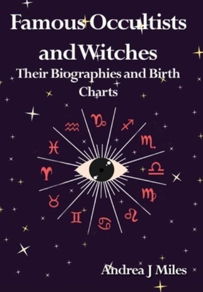 Cover for Andrea J Miles · Famous Occultists and Witches: Their Biographies and Birth Charts (Pocketbok) (2021)