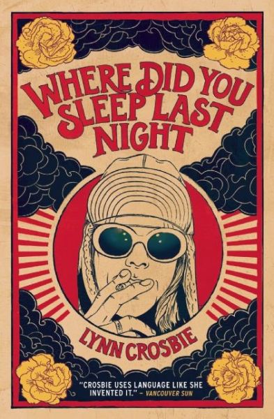 Where Did You Sleep Last Night - Lynn Crosbie - Books - House of Anansi Press Ltd ,Canada - 9781770899315 - October 6, 2016