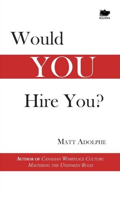 Cover for Matt Adolphe · Would You Hire You? (Innbunden bok) (2015)
