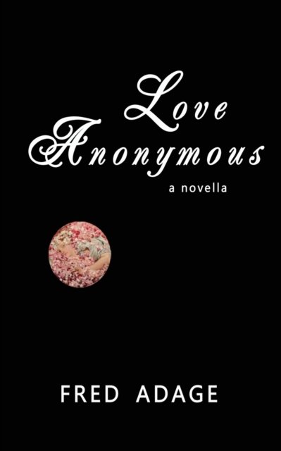 Cover for Fred Adage · Love Anonymous (Paperback Book) (2019)