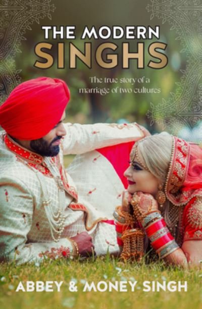 Cover for Abbey Singh · The Modern Singhs: the True Story of a Marriage of Two Cultures (Paperback Book) (2023)