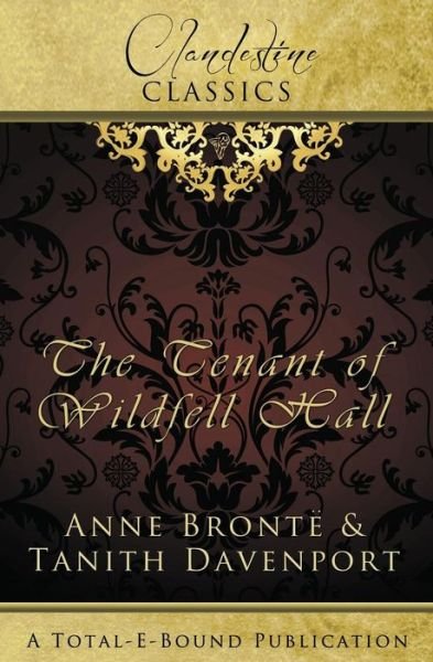 Cover for Anne Bronte · Clandestine Classics: the Tenant of Wildfell Hall (Paperback Book) (2013)