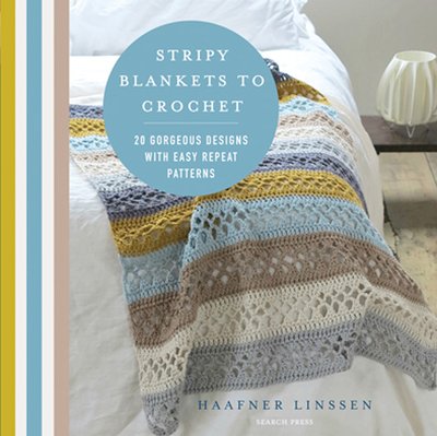 Cover for Haafner Linssen · Stripy Blankets to Crochet: 20 Gorgeous Designs with Easy Repeat Patterns (Pocketbok) (2018)