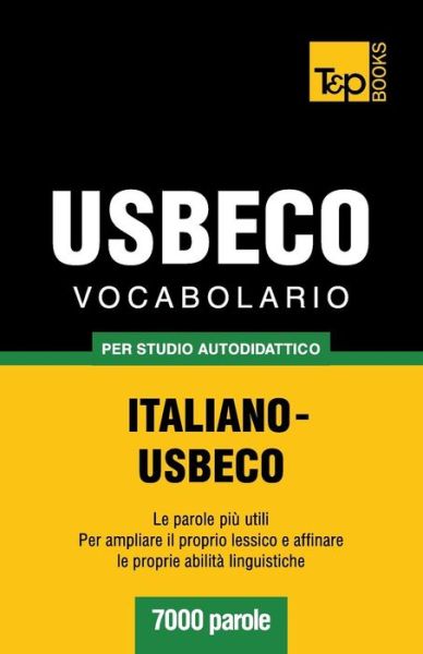 Cover for Andrey Taranov · Vocabolario Italiano-usbeco Per Studio Autodidattico - 7000 Parole (Paperback Bog) [Italian edition] (2013)