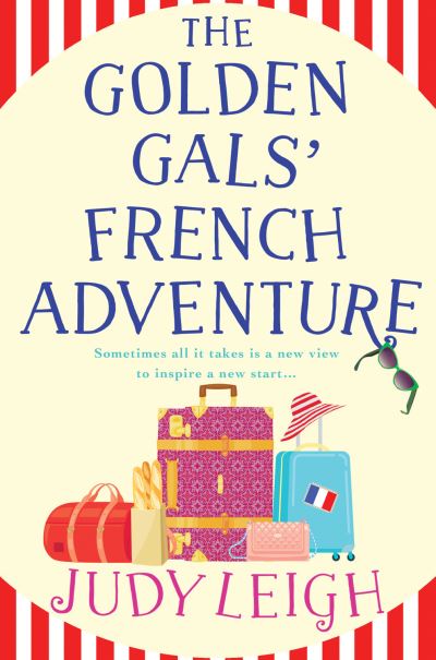 Cover for Judy Leigh · The Golden Gals' French Adventure: A BRAND NEW laugh-out-loud feel-good read from USA Today Bestseller Judy Leigh for 2024 (Paperback Book) (2024)