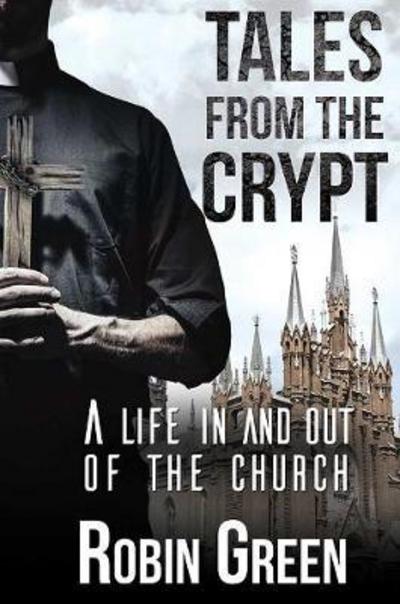 Robin Green · Tales from the Crypt: a Life in and out of the Church (Taschenbuch) (2017)