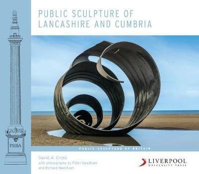 Cover for David Cross · Public Sculpture of Lancashire and Cumbria - Public Sculpture of Britain (Gebundenes Buch) (2017)