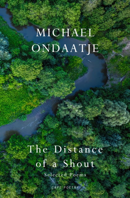 Cover for Michael Ondaatje · The Distance of a Shout: Selected Poems (Hardcover Book) (2026)