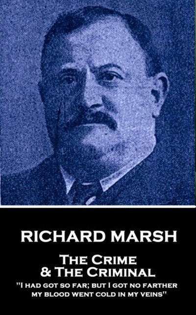 Cover for Richard Marsh · Richard Marsh - The Crime &amp; The Criminal (Taschenbuch) (2018)