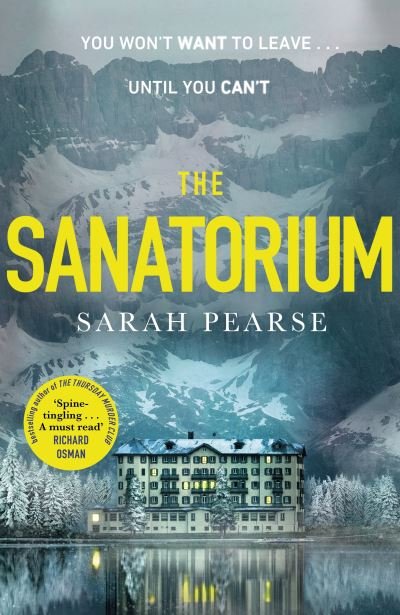 Cover for Sarah Pearse · The Sanatorium: The spine-tingling breakout Sunday Times bestseller and Reese Witherspoon Book Club Pick (Inbunden Bok) (2021)