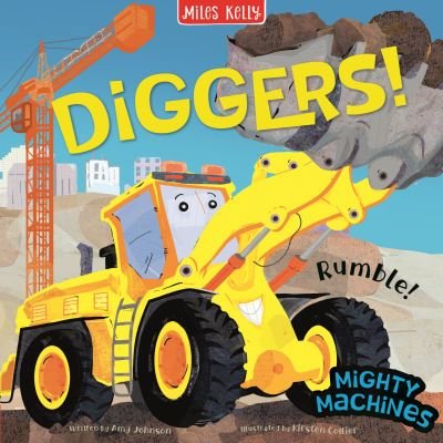 Diggers! - Mighty Machines - Amy Johnson - Bøker - Miles Kelly Publishing Ltd - 9781789895315 - 28. juli 2022
