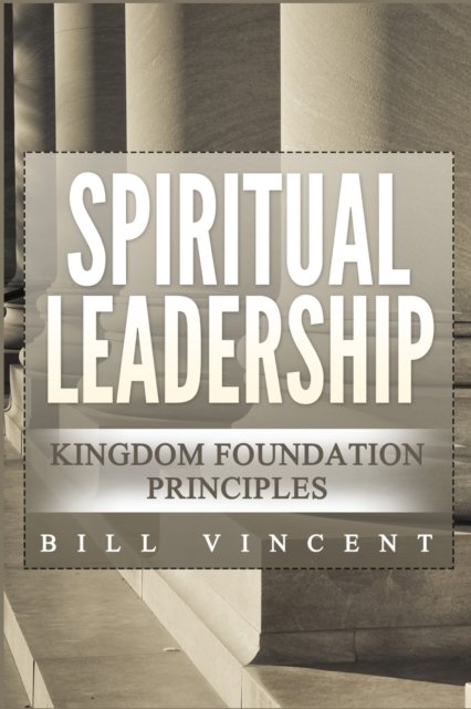 Cover for Bill Vincent · Spiritual Leadership (Paperback Bog) (2019)